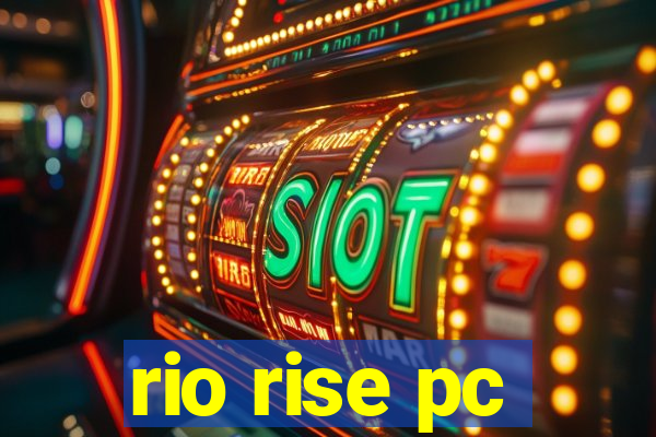 rio rise pc